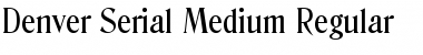 Download Denver-Serial-Medium Regular Font Title Preview