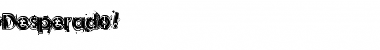 Download Desperado! Regular Font Title Preview