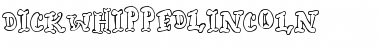 Download Dickwhipped Lincoln Font Title Preview