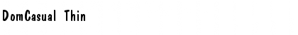 Download DomCasual Thin Font Title Preview