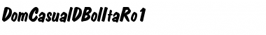 Download DomCasualDBolItaRo1 Regular Font Title Preview