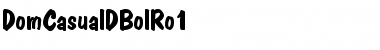 Download DomCasualDBolRo1 Regular Font Title Preview