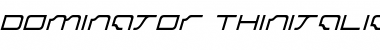 Download Dominator ThinItalic Font Title Preview