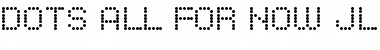 Download Dots All For Now JL Regular Font Title Preview