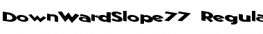 Download DownWardSlope77 Regular Font Title Preview