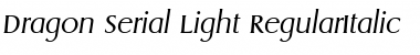 Download Dragon-Serial-Light RegularItalic Font Title Preview