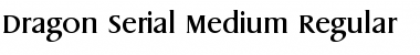 Download Dragon-Serial-Medium Regular Font Title Preview