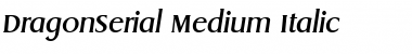Download DragonSerial-Medium Italic Font Title Preview