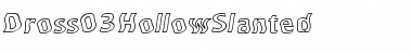 Download Dross03HollowSlanted Regular Font Title Preview