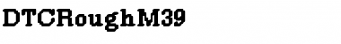 Download DTCRoughM39 Regular Font Title Preview