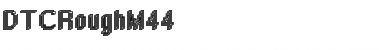Download DTCRoughM44 Regular Font Title Preview