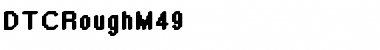 Download DTCRoughM49 Regular Font Title Preview