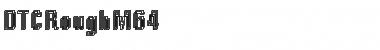 Download DTCRoughM64 Regular Font Title Preview