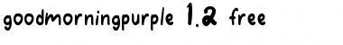Download GOODMORNINGPURPLE-free Regular Font Title Preview
