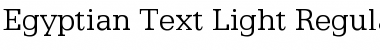 Download Egyptian-Text-Light Regular Font