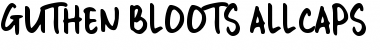 Download GUTHEN BLOOTS ALLCAPS Regular Font Title Preview