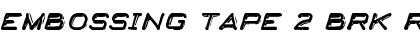 Download Embossing Tape 2 BRK Regular Font Title Preview