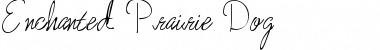 Download Enchanted Prairie Dog Regular Font Title Preview