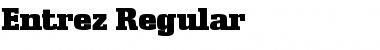 Download Entrez Regular Font Title Preview