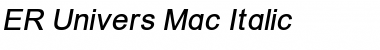 Download ER Univers Mac Italic Font Title Preview