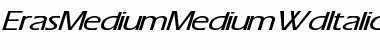 Download Eras-Medium-Medium Wd Italic Italic Font Title Preview