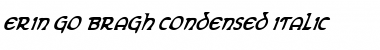 Download Erin Go Bragh Condensed Italic Condensed Italic Font Title Preview