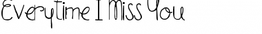 Download Everytime I Miss You Regular Font Title Preview