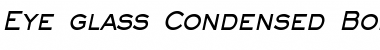 Download Eye glass Condensed Bold Italic Font Title Preview