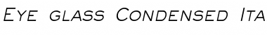 Download Eye glass Condensed Italic Font Title Preview