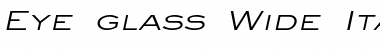 Download Eye glass Wide Italic Font Title Preview