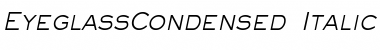 Download EyeglassCondensed Italic Font Title Preview