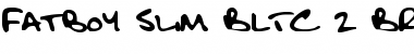 Download Fatboy Slim BLTC 2 BRK Regular Font Title Preview