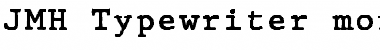 Download JMH Typewriter mono Regular Font Title Preview