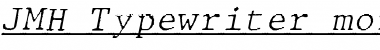 Download JMH Typewriter mono Fine Under Italic Font Title Preview