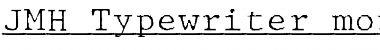 Download JMH Typewriter mono Fine Under Regular Font Title Preview
