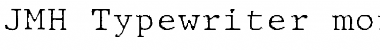 Download JMH Typewriter mono Fine Regular Font Title Preview