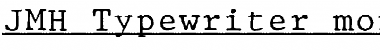 Download JMH Typewriter mono Under Regular Font Title Preview