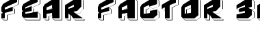 Download Fear Factor '3D' Regular Font Title Preview