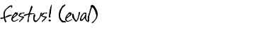 Download festus! (eval) Regular Font Title Preview