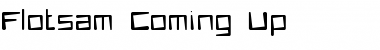 Download Flotsam Coming Up Regular Font Title Preview