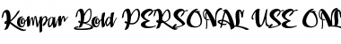 Download Kompar Bold PERSONAL USE ONLY Regular Font Title Preview