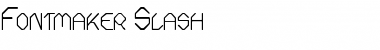Download Fontmaker Slash Regular Font Title Preview