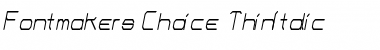 Download Fontmaker's Choice ThinItalic Font Title Preview