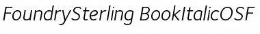Download FoundrySterling-BookItalicOSF Regular Font Title Preview