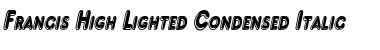 Download Francis High Lighted Condensed Italic Font Title Preview