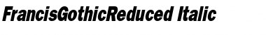 Download FrancisGothicReduced Italic Font Title Preview