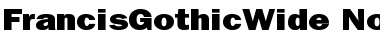 Download FrancisGothicWide Normal Font Title Preview