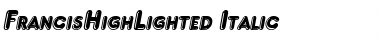 Download FrancisHighLighted Italic Font Title Preview