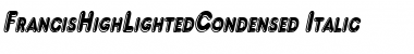 Download FrancisHighLightedCondensed Italic Font Title Preview
