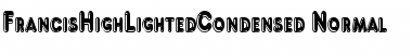 Download FrancisHighLightedCondensed Normal Font Title Preview